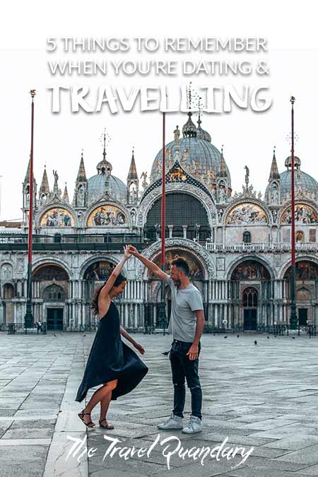 5 Things To Remember When Youre Dating And Travelling Pin to Pinterest | 5 Tips For When You're Travelling As A Couple