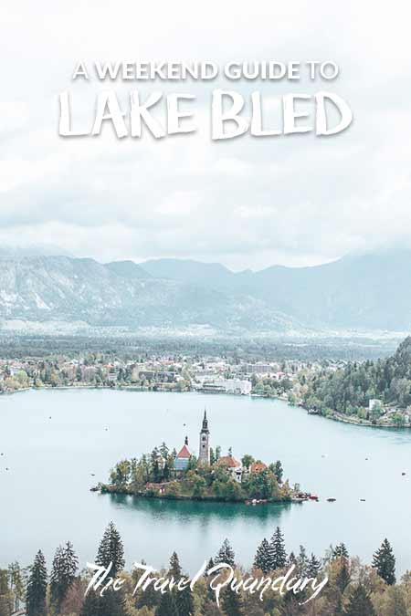 A Weekend Guide To Lake Bled How To Escape The City: A Weekend In Lake Bled - Save to Pinterest
