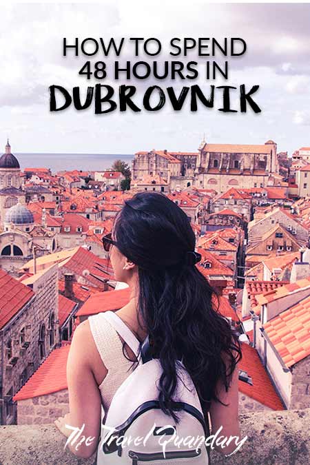 How To Spend 48 Hours In Dubrovnik Save to Pinterest - How To Spend 48 Hours In Dubrovnik