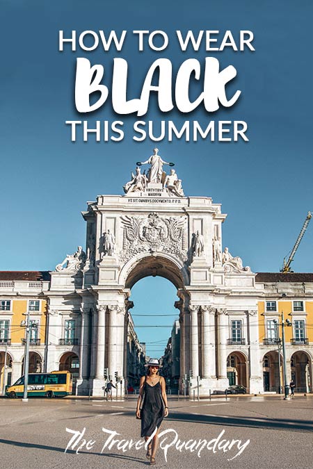 How To Wear Black in Summer2 Pin Photo: Jasmine wearing a black dress in front of Arco da Augusta in Lisbon, Portugal