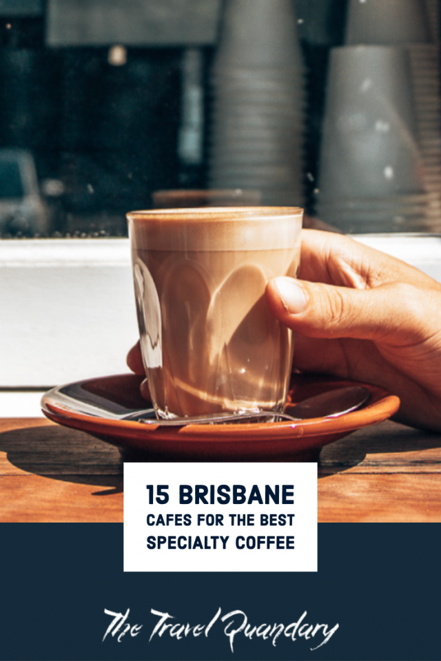 Brisbane Coffee Pin 2 Pin to Pinterest: Where To Find The Best Coffee in Brisbane