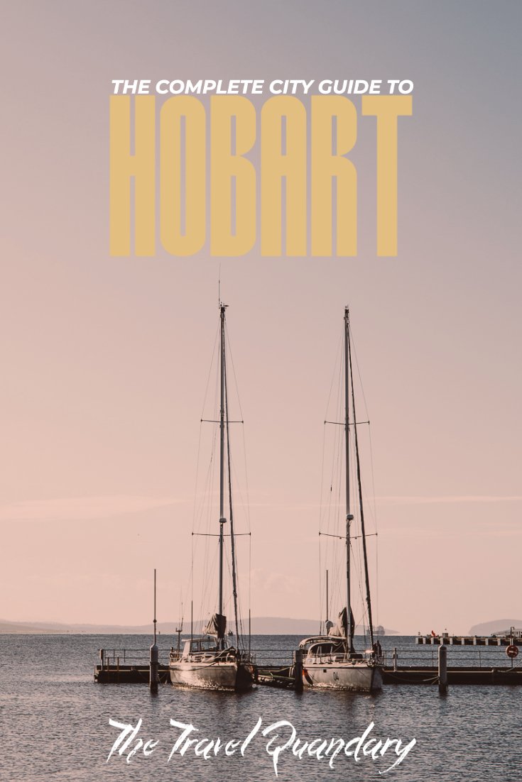 The Complete Guide To Hobart Pinterest 1 Pin to Pinterest - Things To Do in Hobart Tasmania